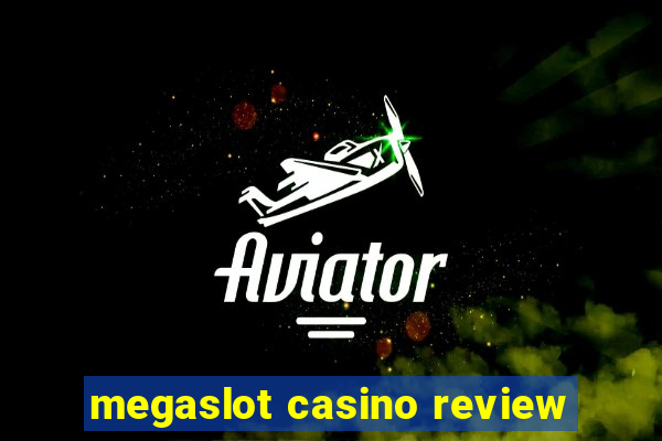 megaslot casino review